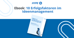 10 Erfolgsfaktoren für ein gelebtes Ideenmanagement