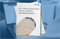 10 Erfolgsfaktoren für ein gelebtes Ideenmanagement